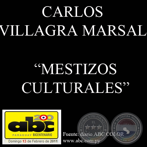 MESTIZOS CULTURALES SURGIDOS DE UNA CABEZA DE INVASIÓN (Entrevista a CARLOS VILLAGRA MARSAL)