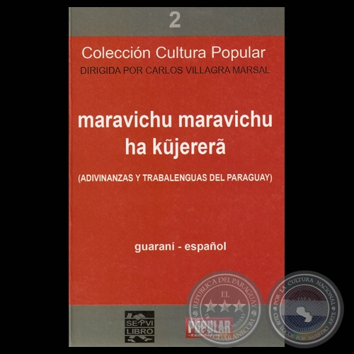 MARAVICHU MARAVICHU HA KŨJERER (ADIVINANZAS Y TRABALENGUAS DEL PARAGUAY) - Compilacin: FELICIANO ACOSTA , DOMINGO ADOLFO AGUILERA y CARLOS VILLAGRA MARSAL