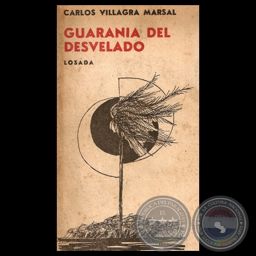 GUARANIA DEL DESVELADO - Poemario de CARLOS VILLAGRA MARSAL