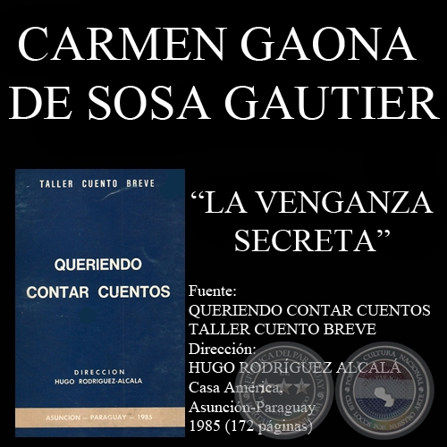 LA VENGANZA SECRETA (Cuento de CARMEN GAONA DE SOSA GAUTIER)