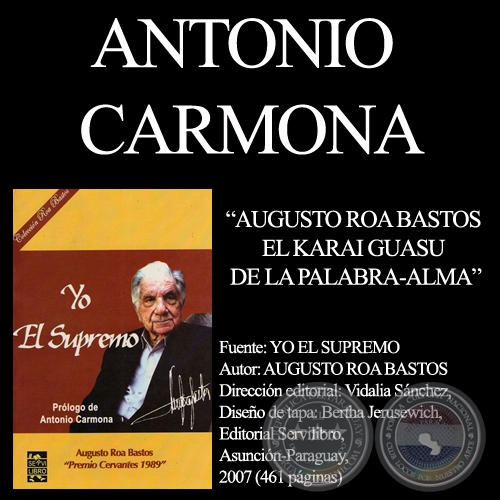AUGUSTO ROA BASTOS - EL KARAI GUASU DE LA PALABRA-ALMA