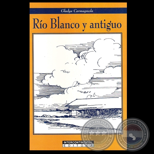 RÍO BLANCO Y ANTIGUO, 2002 - Poemario de GLADYS CARMAGNOLA