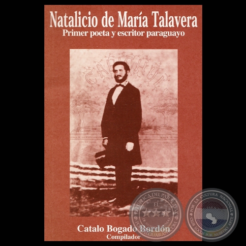 NATALICIO DE MARA TALAVERA. PRIMER POETA Y ESCRITOR PARAGUAYO, 2003 - Compilacin  CATALO BOGADO BORDN