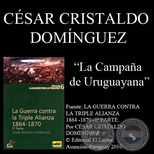 CAMPAA DE URUGUAYANA (GUERRA DE LA TRIPLE ALIANZA) - Por CSAR CRISTALDO DOMNGUEZ