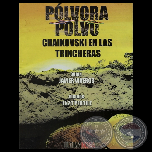 CHAIKOVSKI EN LAS TRINCHERAS, 2013 - Guión: JAVIER VIVEROS - Dibujos: ENZO PERTILE