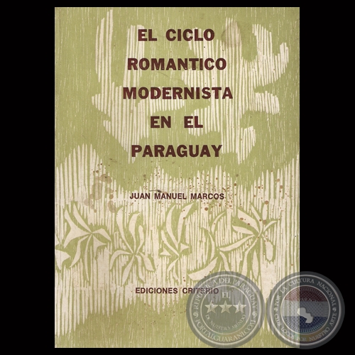 EL CICLO ROMÁNTICO MODERNISTA EN EL PARAGUAY, 1977 - Por JUAN MANUEL MARCOS