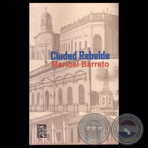 CIUDAD REBELDE - Novela de MARIBEL BARRETO - Año 2015