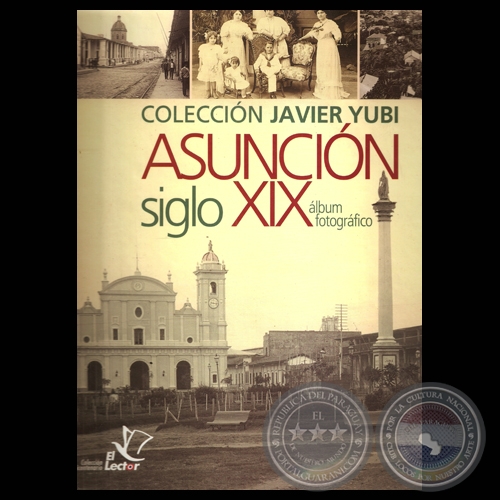 ASUNCIN SIGLO XIX - LBUM FOTOGRFICO, 2010 - COLECCIN JAVIER YUBI