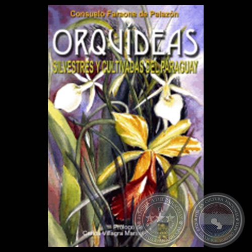 ORQUIDEAS SILVESTRES Y CULTIVADAS DEL PARAGUAY - Por CONSUELO FARAONE DE PALAZÓN