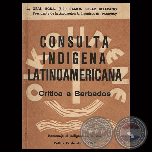 CONSULTA INDÍGENA LATINOAMERICANA, 1972 - Gral. Bgda. (S.R.) RAMÓN CÉSAR BEJARANO 