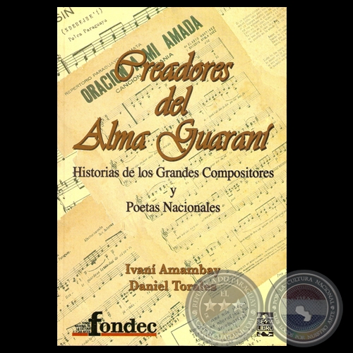 CREADORES DEL ALMA GUARAN, 2005 - Por IVAN AMAMBAY y DANIEL TORALES