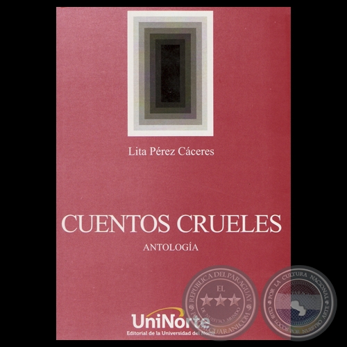 CUENTOS CRUELES – ANTOLOGÍA, 2012 - Narrativa de LITA PÉREZ CÁCERES