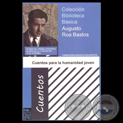 CUENTOS PARA LA HUMANIDAD JOVEN - Narrativa de AUGUSTO ROA BASTOS - Año 2014