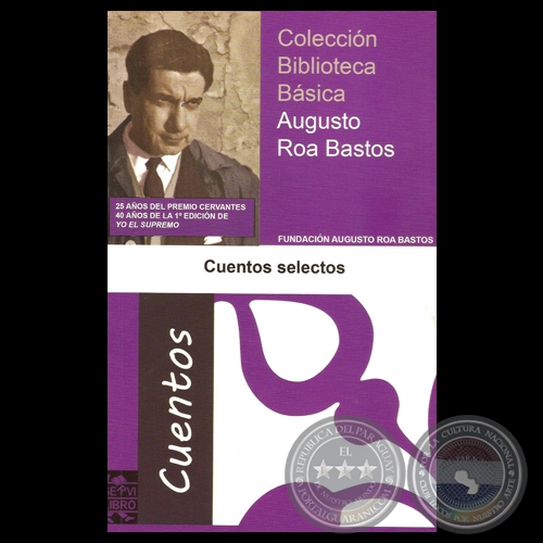 CUENTOS SELECTOS - Ensayo de AUGUSTO ROA BASTOS - Año 2014