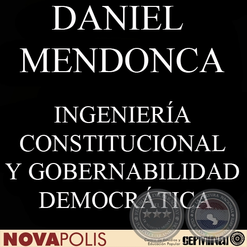 INGENIERÍA CONSTITUCIONAL Y GOBERNABILIDAD DEMOCRÁTICA (DANIEL MENDONCA) - Año 2004