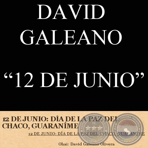 12 DE JUNIO: DÍA DE LA PAZ DEL CHACO, GUARANÍME (Ohai: DAVID GALEANO OLIVERA)