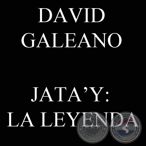 JATAY: LA LEYENDA (Ohai: DAVID GALEANO OLIVERA)