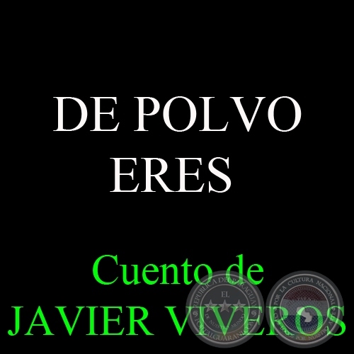DE POLVO ERES - Cuento de JAVIER VIVEROS