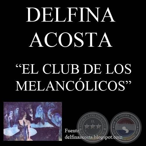 EL CLUB DE LOS MELANCÓLICOS (Cuento de DELFINA ACOSTA)