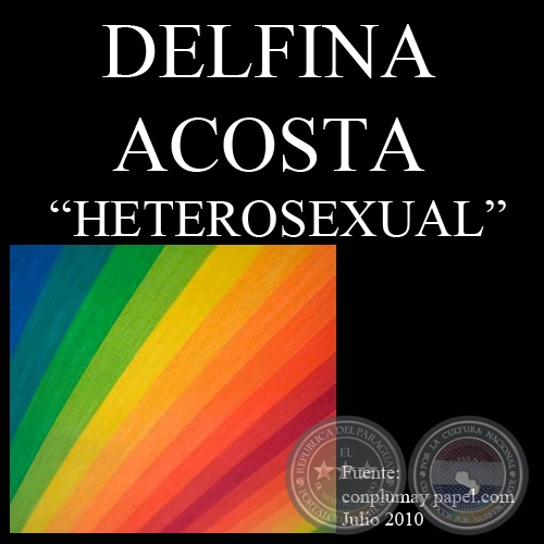 HETEROSEXUAL - Artículo de opinión de DELFINA ACOSTA - Julio 2010