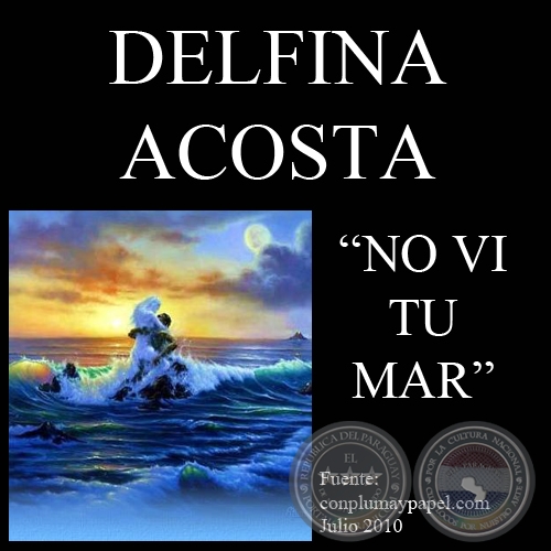 NO VI TU MAR (Poesía de DELFINA ACOSTA)