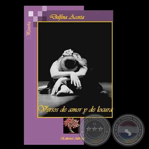 VERSOS DE AMOR Y DE LOCURA, 2007 - Poemario de DELFINA ACOSTA