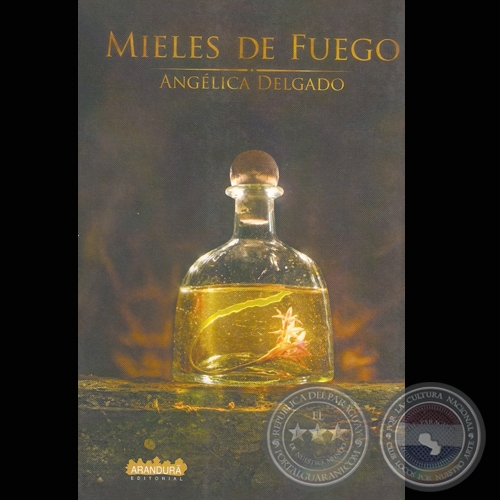 MIELES DE FUEGO - Autora: ANGÉLICA DELGADO - Año 2007