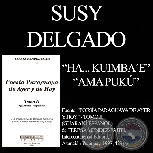 HA... KUIMBA’E (AY, HOMBRE) y AMA PUKÚ (LLUVIA LARGA) - Poesías en guaraní de SUSY DELGADO
