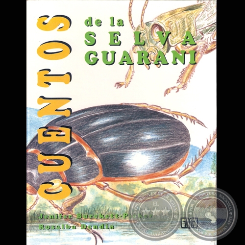 CUENTOS DE LA SELVA GUARANÍ - Por JENIFER BURCKETT-PICKER y ROSALBA DENDIA