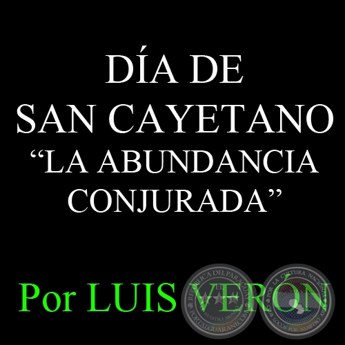 DÍA DE SAN CAYETANO - Por LUIS VERÓN, ABC - Domingo, 7 de Agosto del 2005