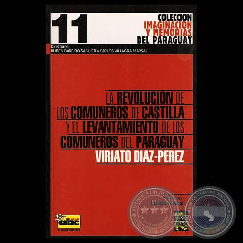 LA REVOLUCIÓN DE LOS COMUNEROS DE CASTILLA Y EL LEVANTAMIENTO DE LOS COMUNEROS DEL PARAGUAY -  Por VIRIATO DIAZ-PEREZ