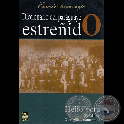 DICCIONARIO DEL PARAGUAYO ESTREÑIDO - Ensayos de HELIO VERA - Año 2008