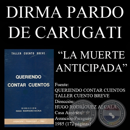 LA MUERTE ANTICIPADA (Cuento de DIRMA PARDO DE CARUGATI)