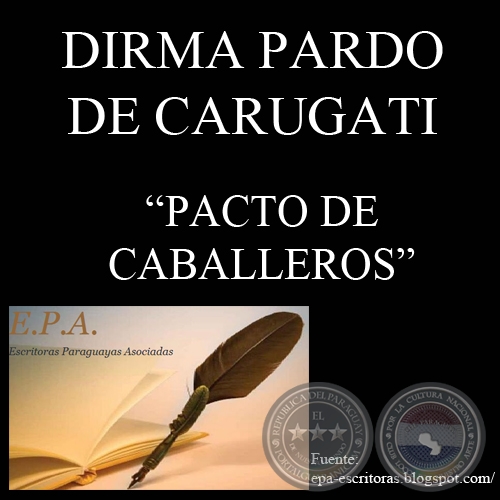 PACTO DE CABALLERO (Cuento de DIRMA PARDO DE CARUGATI)