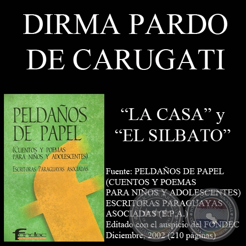 LA CASA y EL SILBATO (Cuentos de DIRMA PARDO DE CARUGATI)