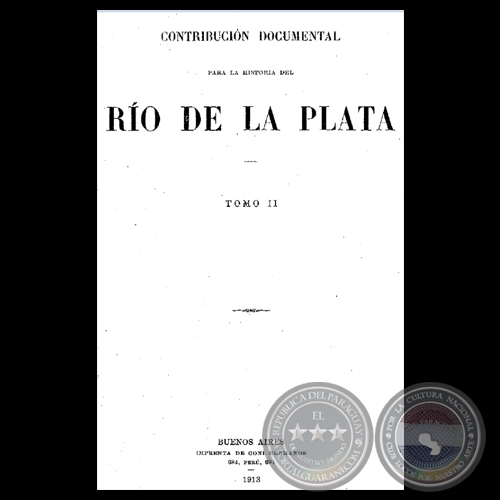 CONTRIBUCIÓN DOCUMENTAL PARA LA HISTORIA DEL RÍO DE LA PLATA - TOMO II - MUSEO MITRE 