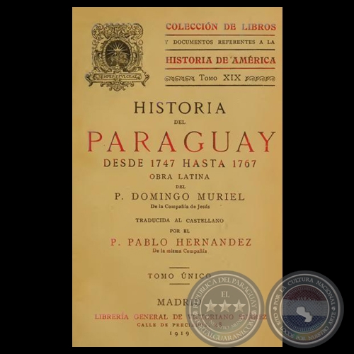 HISTORIA DEL PARAGUAY DESDE 1747 HASTA 1767 - Obra del Padre DOMINGO MURIEL