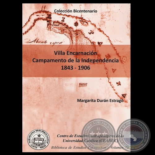 VILLA ENCARNACIÓN - CAMPAMENTO DE LA INDEPENDENCIA (1843-1906) - Por MARGARITA DURÁN ESTRAGÓ 