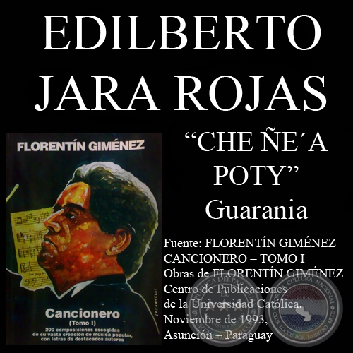 CHE EA POTY (Guarania, letra de EDILBERTO JARA ROJAS)