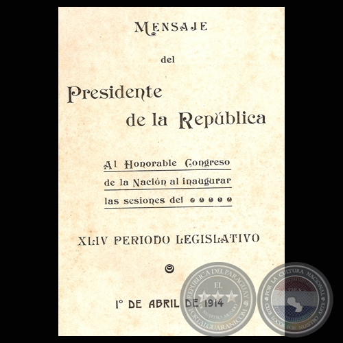 MENSAJE 1914 - PRESIDENTE DE LA REPÚBLICA EDUARDO SCHAERER