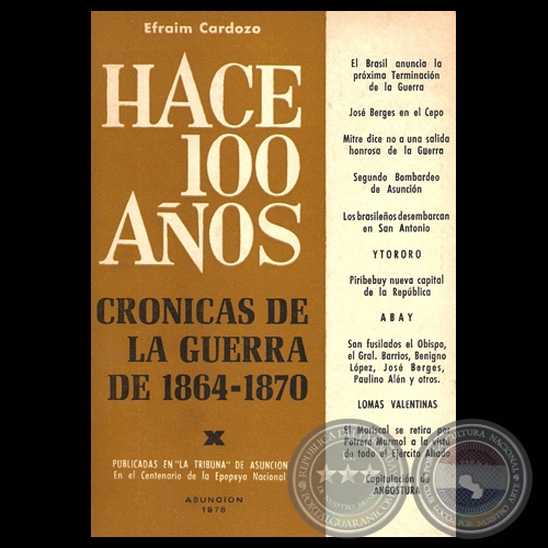 HACE CIEN AÑOS - TOMO X, CRÓNICAS DE LA GUERRA DE 1864-1870 (Por EFRAIM CARDOZO)