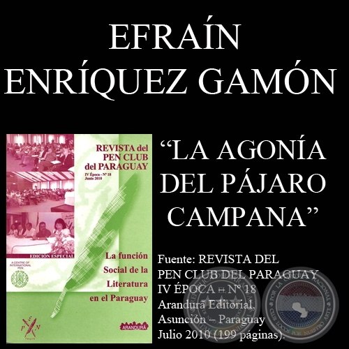 LA AGONÍA DEL PÁJARO CAMPANA - Obra de EFRAÍN ENRÍQUEZ GAMÓN - Año 2010