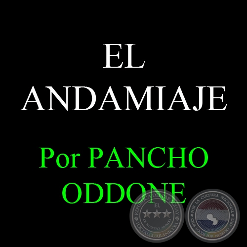 EL ANDAMIAJE - Por PANCHO ODDONE