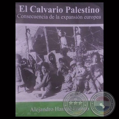 EL CALVARIO PALESTINO, CONSECUENCIA DE LA EXPANSIÓN EUROPEA, 2015 - Obra de ALEJANDRO HAMED FRANCO