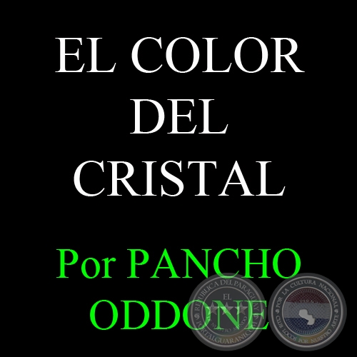 EL COLOR DEL CRISTAL - Por PANCHO ODDONE