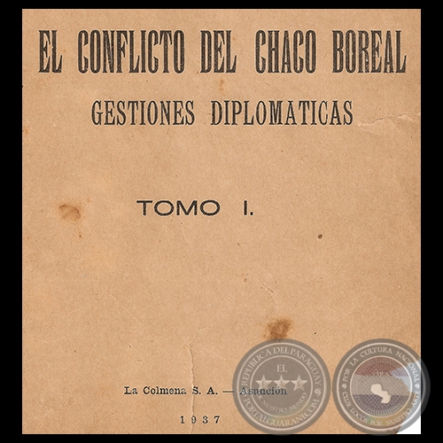 EL CONFLICTO DEL CHACO BOREAL - GESTIONES DIPLOMÁTICAS - Por CARLOS R. CENTURIÓN