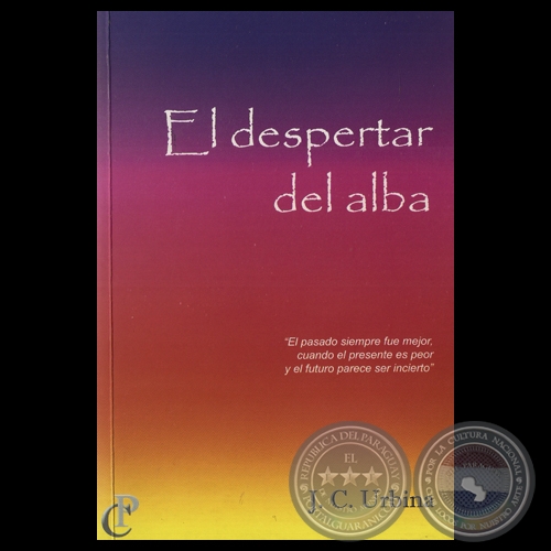 EL DESPERTAR DEL ALBA, 2012 - Novela de JULIO CSAR URBINA