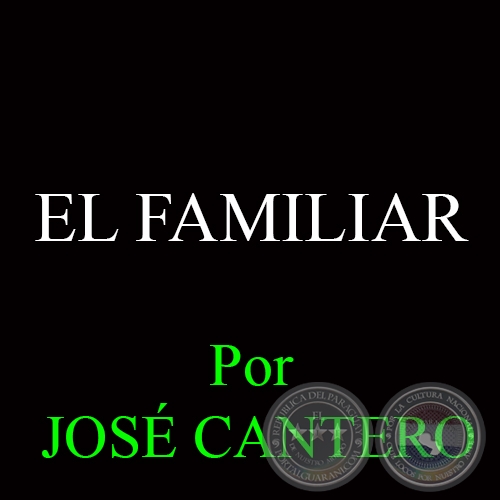 EL FAMILIAR - Obra de JOSÉ CANTERO