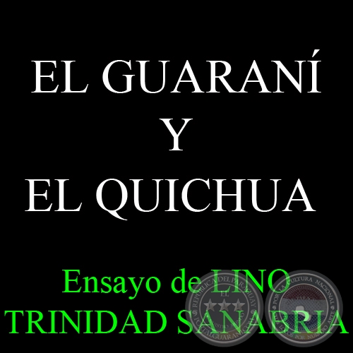 EL GUARANÍ Y EL QUICHUA - Ensayo de LINO TRINIDAD SANABRIA
