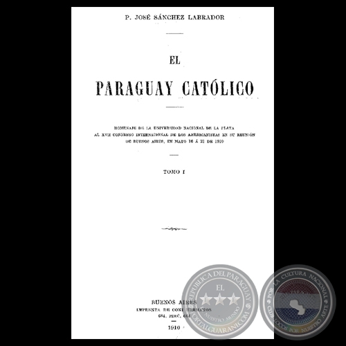 EL PARAGUAY CATÓLICO - TOMO I - Edición Original, 1910 - P. JOSÉ SÁNCHEZ LABRADOR 